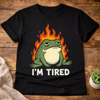 I'm Tired T-Shirt
