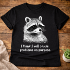 I Think I Will Cause Problems T-Shirt