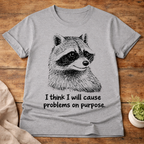 I Think I Will Cause Problems T-Shirt