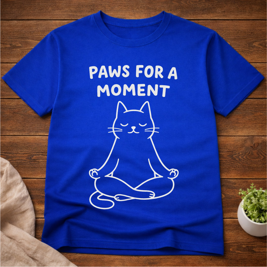 Paws for A Moment T-Shirt