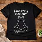 Paws for A Moment T-Shirt