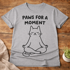 Paws for A Moment T-Shirt