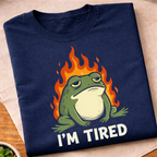 I'm Tired T-Shirt