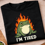 I'm Tired T-Shirt