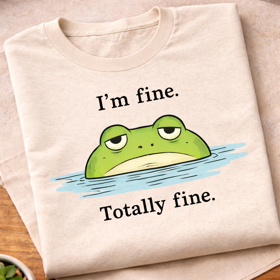 I'm Fine Totally Fine Frog T-Shirt