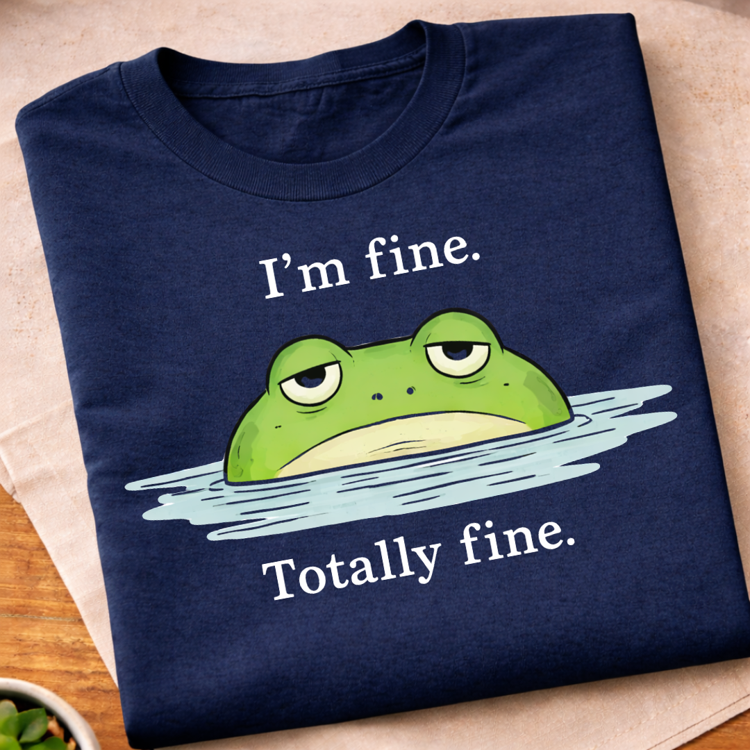 I'm Fine Totally Fine Frog T-Shirt