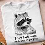 I Think I Will Cause Problems T-Shirt