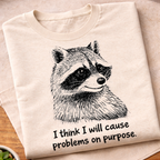 I Think I Will Cause Problems T-Shirt