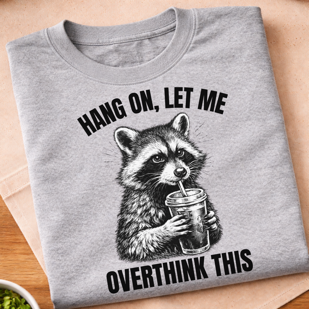 Let Me Overthink This T-Shirt