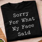 My Face Said T-Shirt