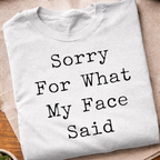 My Face Said T-Shirt