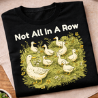 Not All In A Row T-Shirt