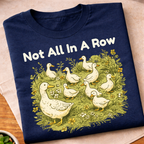 Not All In A Row T-Shirt