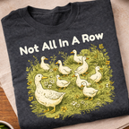 Not All In A Row T-Shirt
