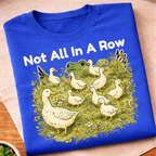 Not All In A Row T-Shirt