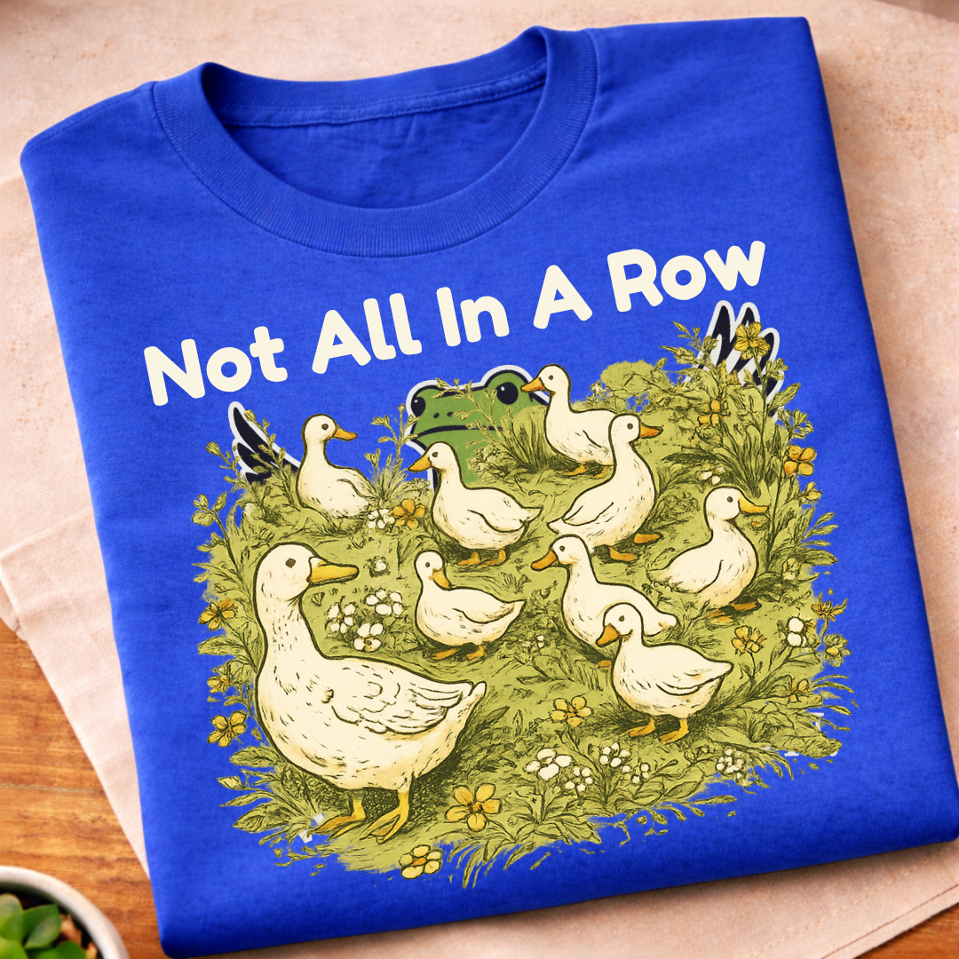 Not All In A Row T-Shirt