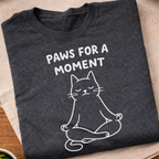 Paws for A Moment T-Shirt