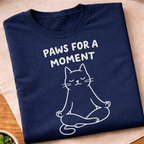Paws for A Moment T-Shirt