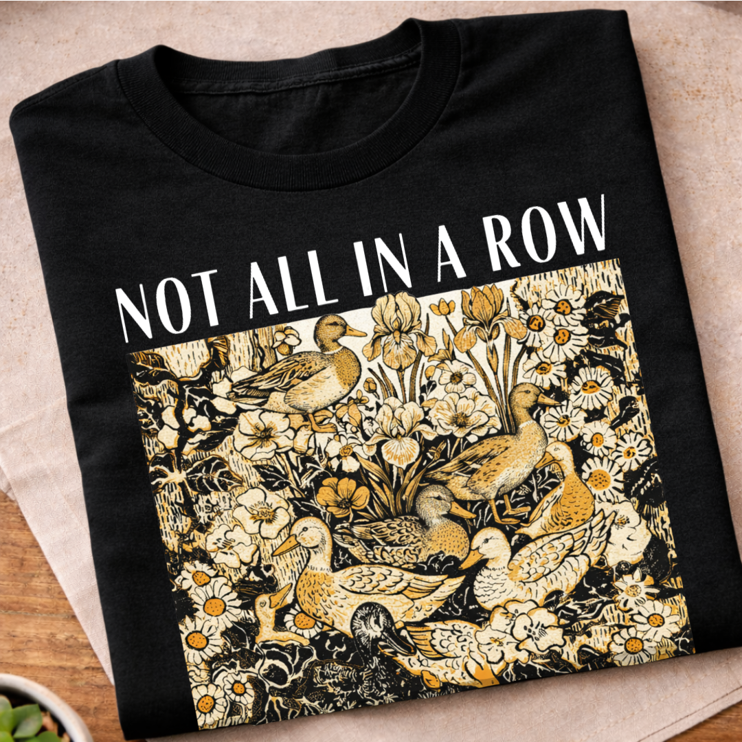 Not All In A Row T-Shirt