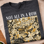Not All In A Row T-Shirt