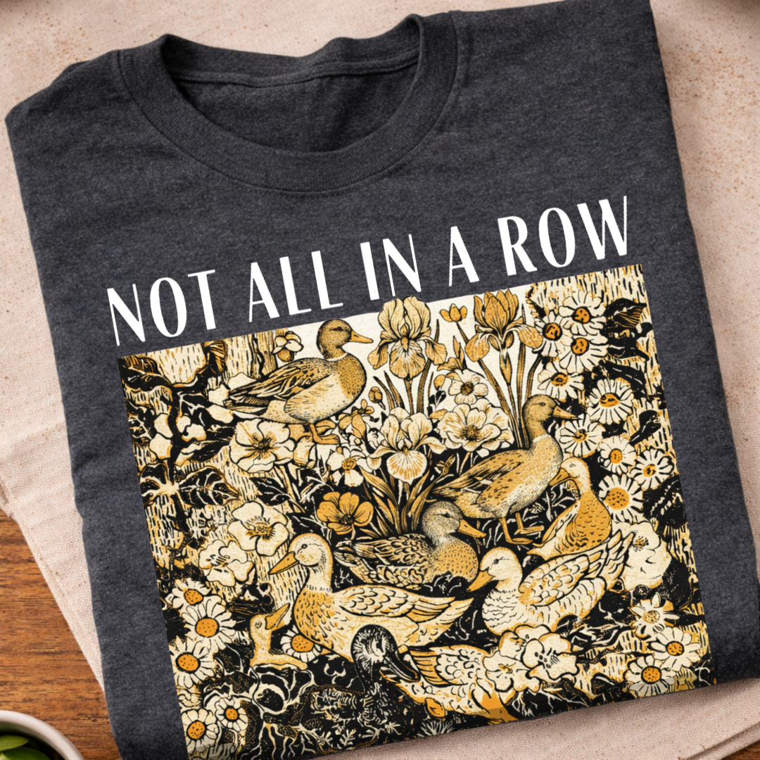 Not All In A Row T-Shirt