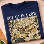Not All In A Row T-Shirt