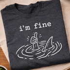 I'm Fine T-Shirt