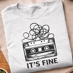 It's Fine T-Shirt