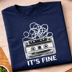 It's Fine T-Shirt