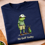 No Golf Today T-Shirt