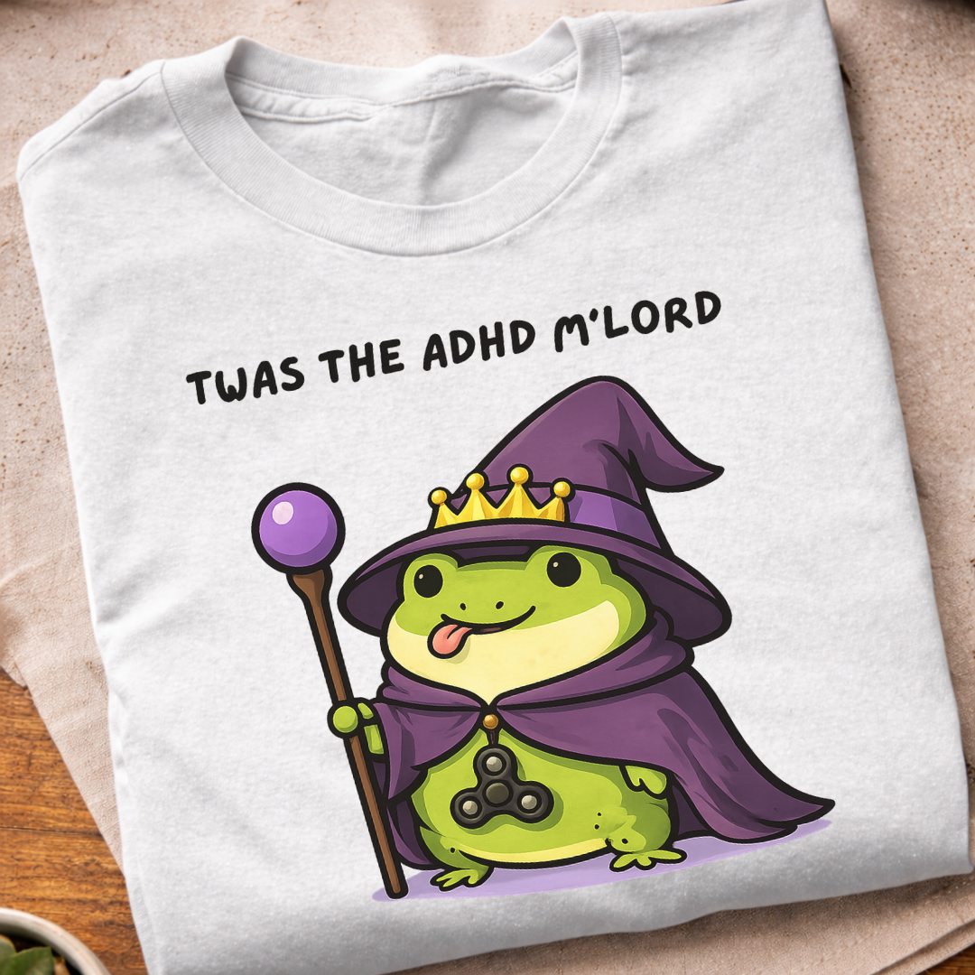 ADHD M'LORD T-Shirt