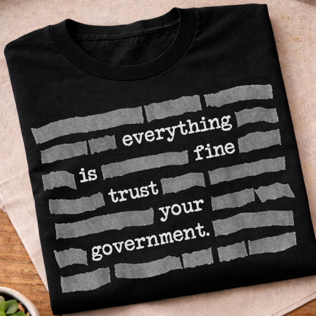 Everything Is Fine T-Shirt