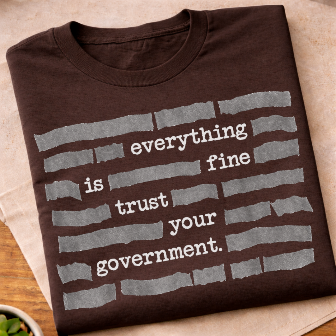 Everything Is Fine T-Shirt