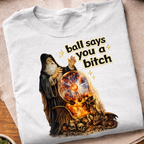 What Did The Ball Say T-Shirt