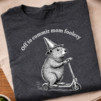 Off to Commit Mom Foolery T-Shirt