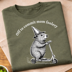 Off to Commit Mom Foolery T-Shirt