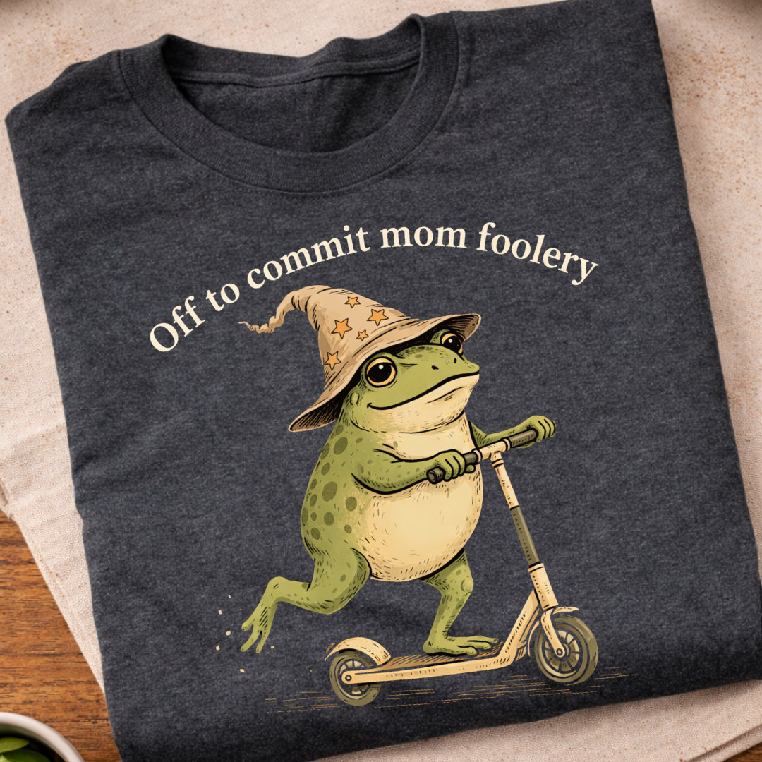 Off to Commit Mom Foolery T-Shirt