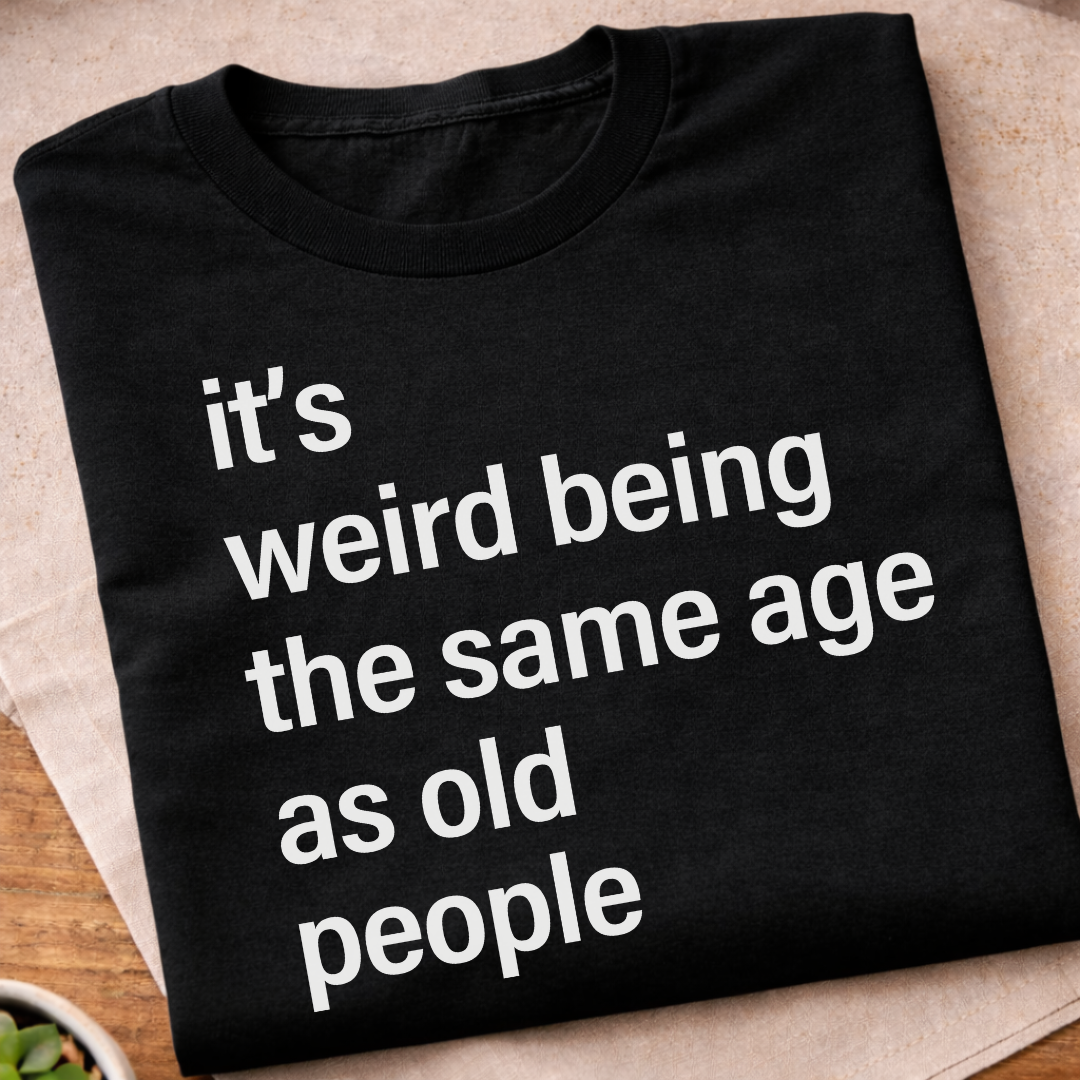 Weird Old People T-Shirt