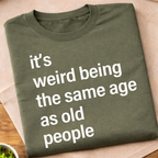 Weird Old People T-Shirt