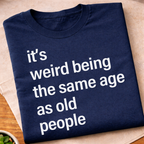 Weird Old People T-Shirt