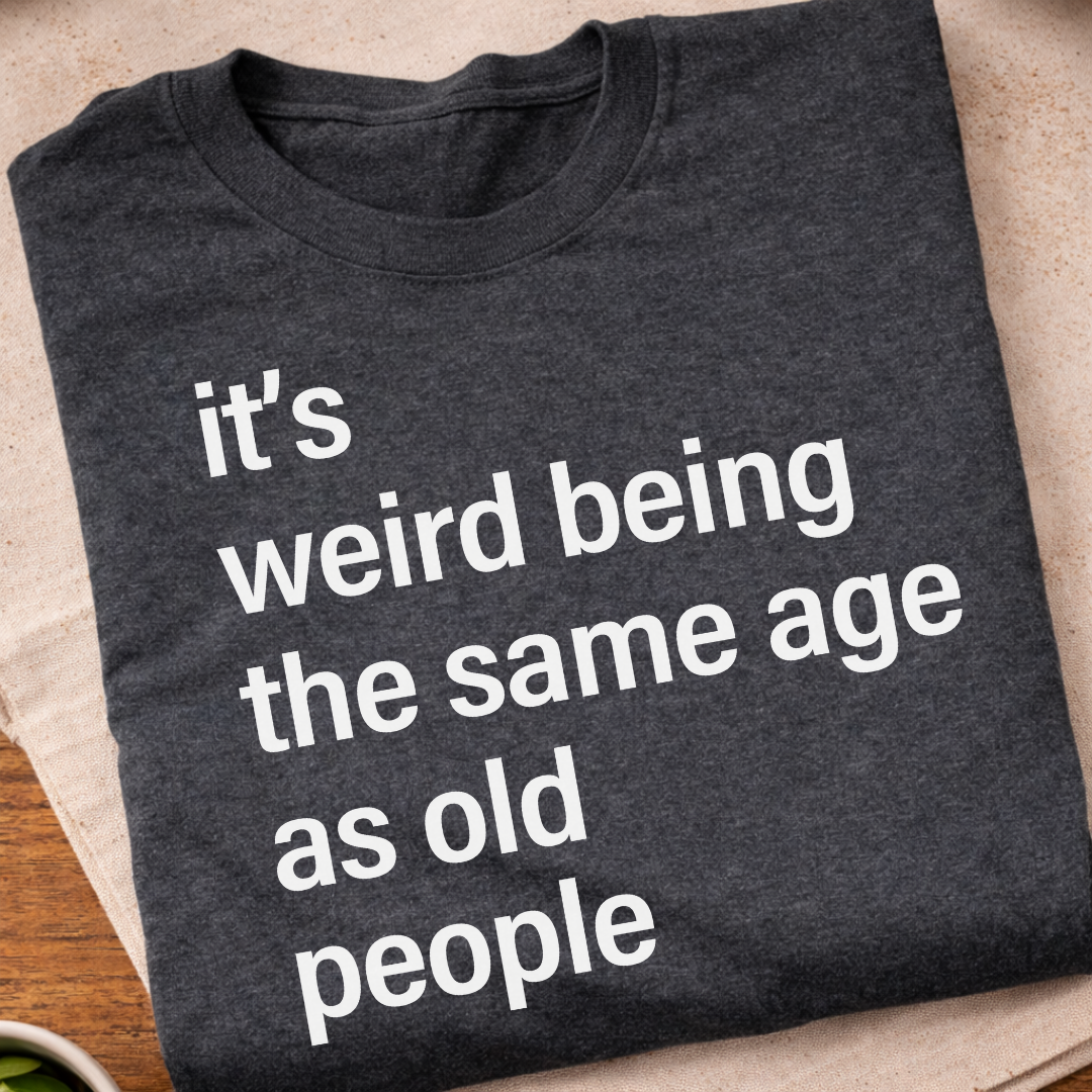 Weird Old People T-Shirt