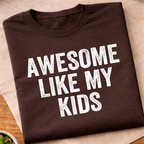 Awesome Like My Kids T-Shirt