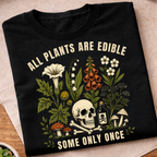 All Plants Are Edible T-Shirt