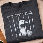 Got Too Silly T-Shirt