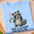 Say Weird Stuff T-Shirt