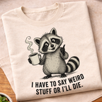 Say Weird Stuff T-Shirt