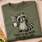 Say Weird Stuff T-Shirt