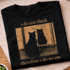 I Do Not Think T-Shirt
