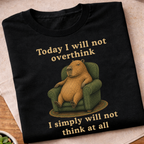 No Overthinking Today T-Shirt
