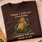 No Overthinking Today T-Shirt